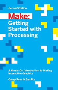 Book cover for the book Make: Getting Started with Processing, Second Edition