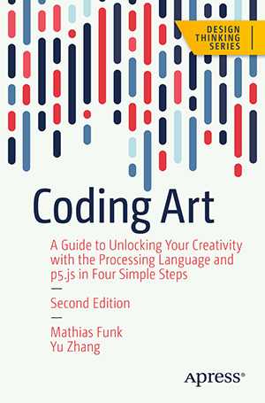 Book cover for the book Coding Art: A Guide to Unlocking Your Creativity with the Processing Language and p5.js in Four Simple Steps